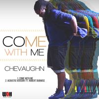 Chevaughn - Come With Me - Single