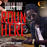 Gully Bop - Roun Here (feat. Boom Boom) - Single
