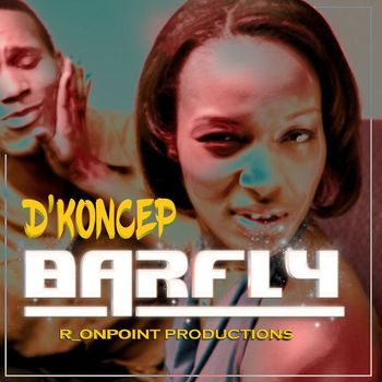 D'Koncep - Bar Fly
