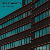 Gigi D'amico - Live in Studio - Session II