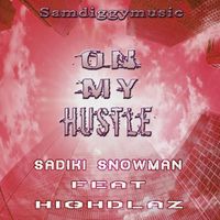 Sadiki Snowman - On My Hustle - Single
