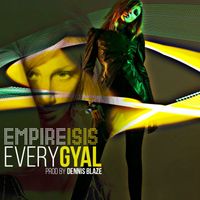 Empire ISIS - Every Gyal - Single