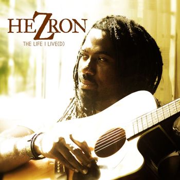 Hezron - The Life I Live(d): Remastered