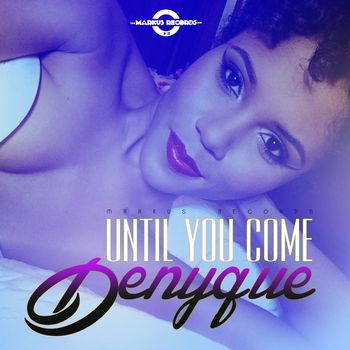 Denyque - Until You Come - Single
