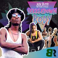 JuJu Blood - Sekkledown Body-Single