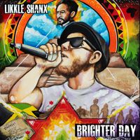 Likkle Shanx - Brighter Day