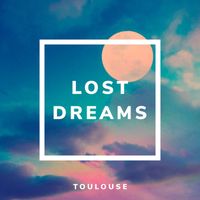 Toulouse - Lost Dreams