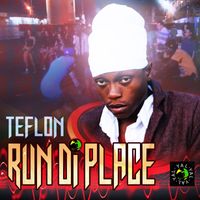 Teflon Young King - Run Di Place