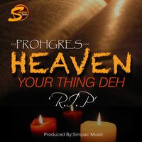 Prohgres - Heaven Your Ting Deh (R.I.P)-Single