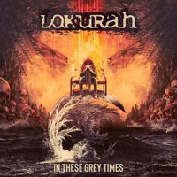 Lokurah - In These Grey Times