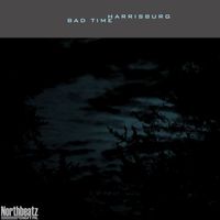 Harrisburg - Bad Time