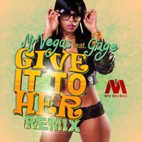 Mr Vegas - Give It To Her Dancehall Remix (Feat. Gage)