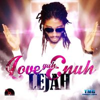Lejah - Love Yuh Enuh - Single