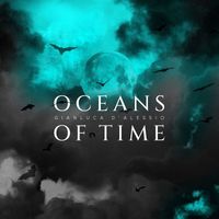 Gianluca D'Alessio - Oceans of Time (Explicit)