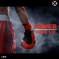 Life - Never Give Up