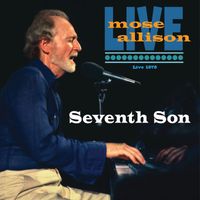 Mose Allison - Seventh Son (single digital track from the CD/LP)