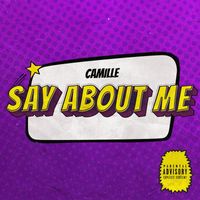 Camille - Say About Me (Explicit)
