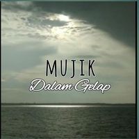 Mujik - Dalam Gelap (Acoustic [Explicit])