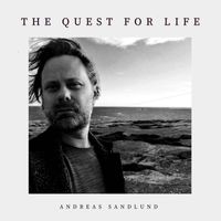 Andreas Sandlund - The Quest For Life