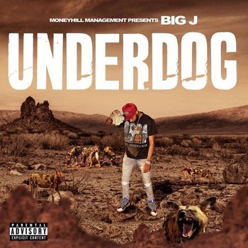 Big J - Underdog (Explicit)