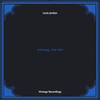LOUIS JORDAN - Anthology, 1946-1953 (Hq Remastered [Explicit])