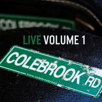 Colebrook Road - Colebrook Road Live Vol. 1