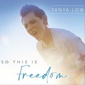 Tanya Low - So This Is Freedom