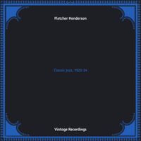 Fletcher Henderson - Classic Jazz, 1923-24 (Hq remastered)