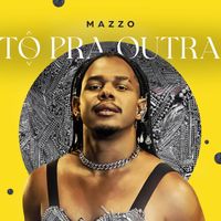 Mazzo - Tô Pra Outra