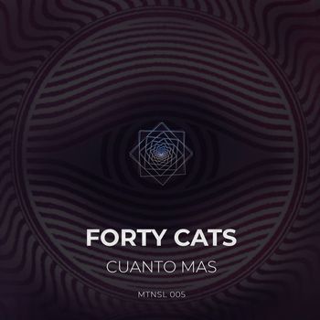 Forty Cats - Cuanto Mas