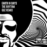 Earth n Days - The Rhythm (GUZ Remix)