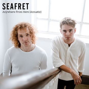 Seafret - Anywhere from Here (Acoustic)