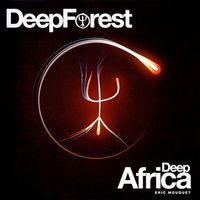 Deep Forest - Deep Africa