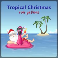 Ron Gelinas - Tropical Christmas