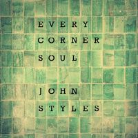 John Styles - Every Corner Soul (Song for Joe Strummer)