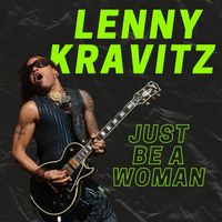 Lenny Kravitz - Just Be A Woman: Lenny Kravitz