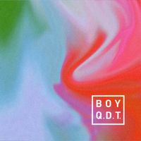 Boy - Q. D. T. (Explicit)