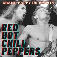 Red Hot Chili Peppers - Grand Pappy Du Plenty: Red Hot Chili Peppers