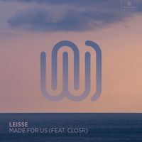 leisse featuring CLOSR - Made for Us
