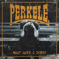 Perkele - What Have I Done