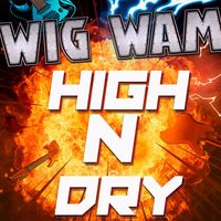 Wig Wam - High n Dry
