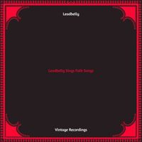 Leadbelly - Leadbelly Sings Folk Songs (Hq remastered)