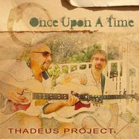 Thadeus Project - Once Upon a Time