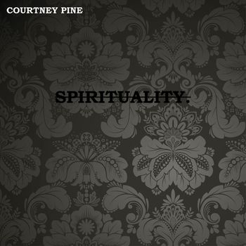 Courtney Pine - Spirituality