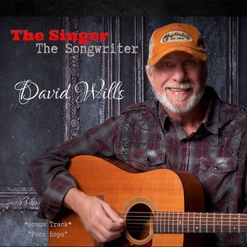 David Wills - The Singer the Songwriter
