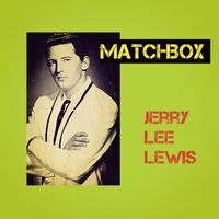 Jerry Lee Lewis - Matchbox