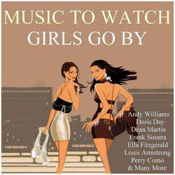 Various Artists - Music To Watch Girls Go By