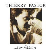 Thierry Pastor - Des Histoires (Edition Deluxe)