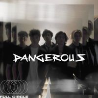 Full Circle - Dangerous