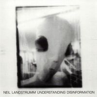 Neil Landstrumm - Understanding Disinformation